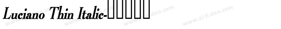 Luciano Thin Italic字体转换
